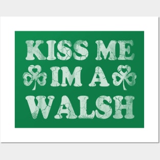 Kiss Me Im A Walsh Irish St Patricks Day Posters and Art